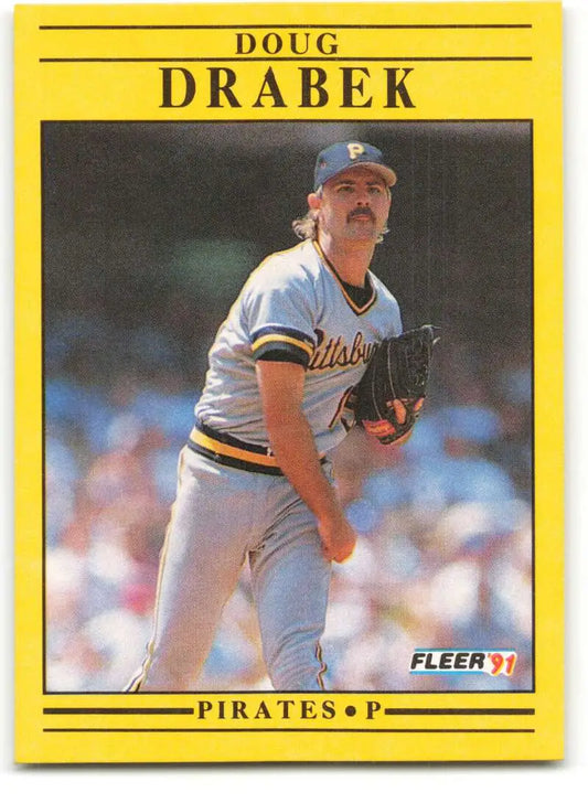 Yellow-bordered 1991 Fleer baseball card of Doug Drabek, Pittsburgh Pirates pitcher