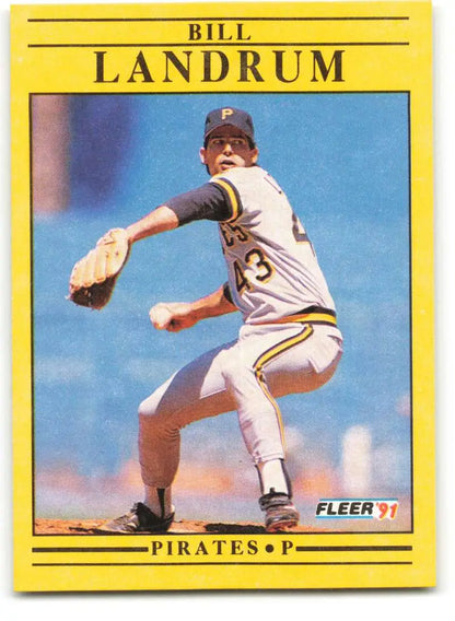 1991 Fleer #41 Bill Landrum NM-MT Pittsburgh Pirates baseball card in mid-throwing motion