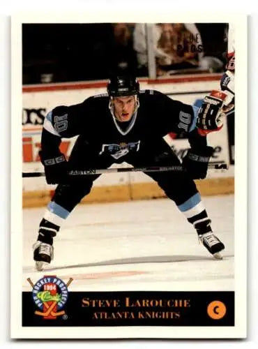 Original gloss 1994 Classic Pro Prospects Steve Larouche Atlanta Knights hockey card