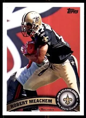 2011 Topps Robert Meachem football card for New Orleans Saints collectors