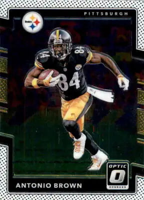 Antonio Brown 2017 Donruss Optic #73 Pittsburgh Steelers Football Card NM-MT