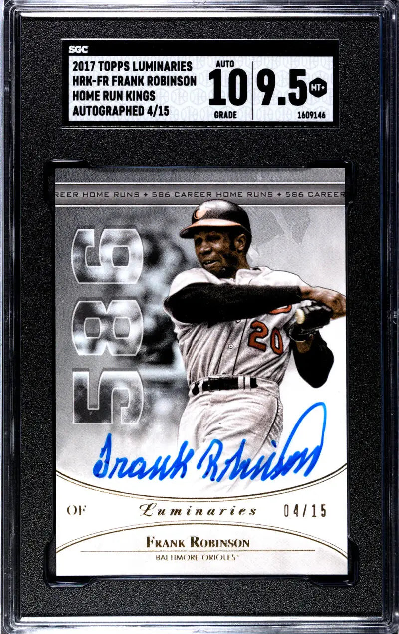 Graded Frank Robinson 2017 Topps Luminaries Home Run Kings Baseball Card Auto 4/15