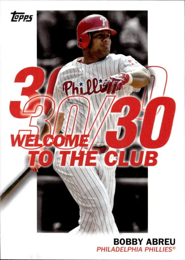 Topps baseball card of Bobby Abreu, featuring Philadelphia Phillies Welcome to the Club 30/30