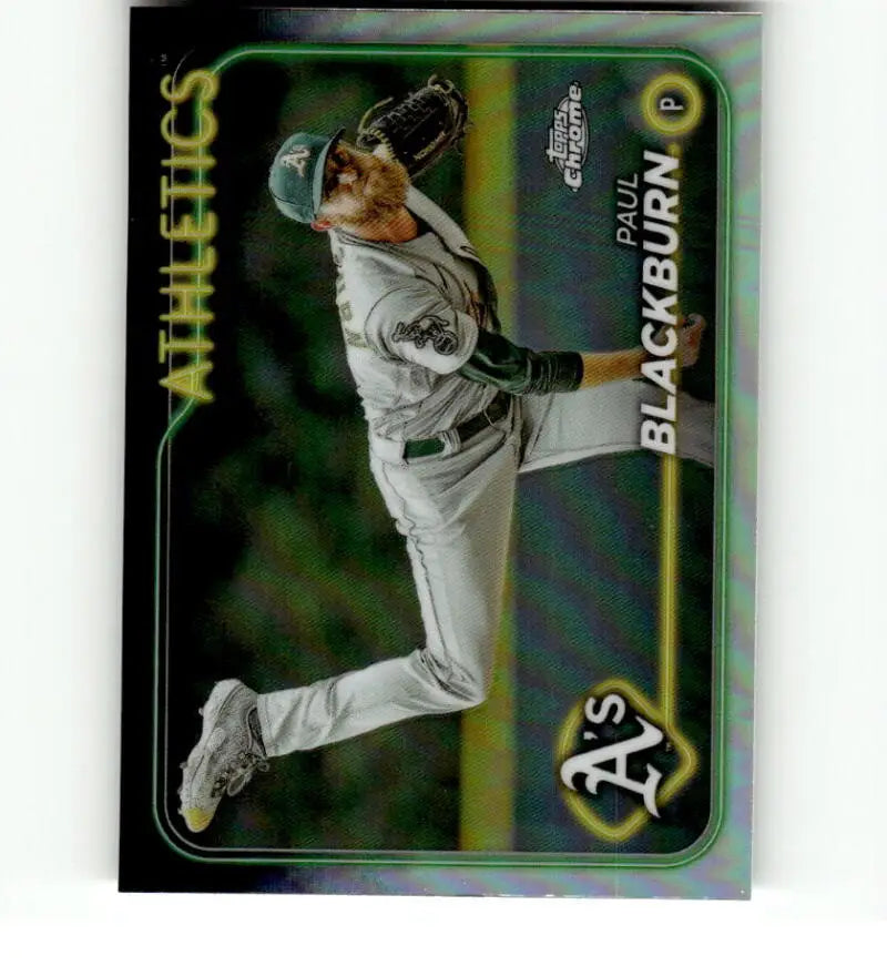 Oakland Athletics pitcher Paul Blackburn mid-throw on 2024 Topps Chrome Baseball Card