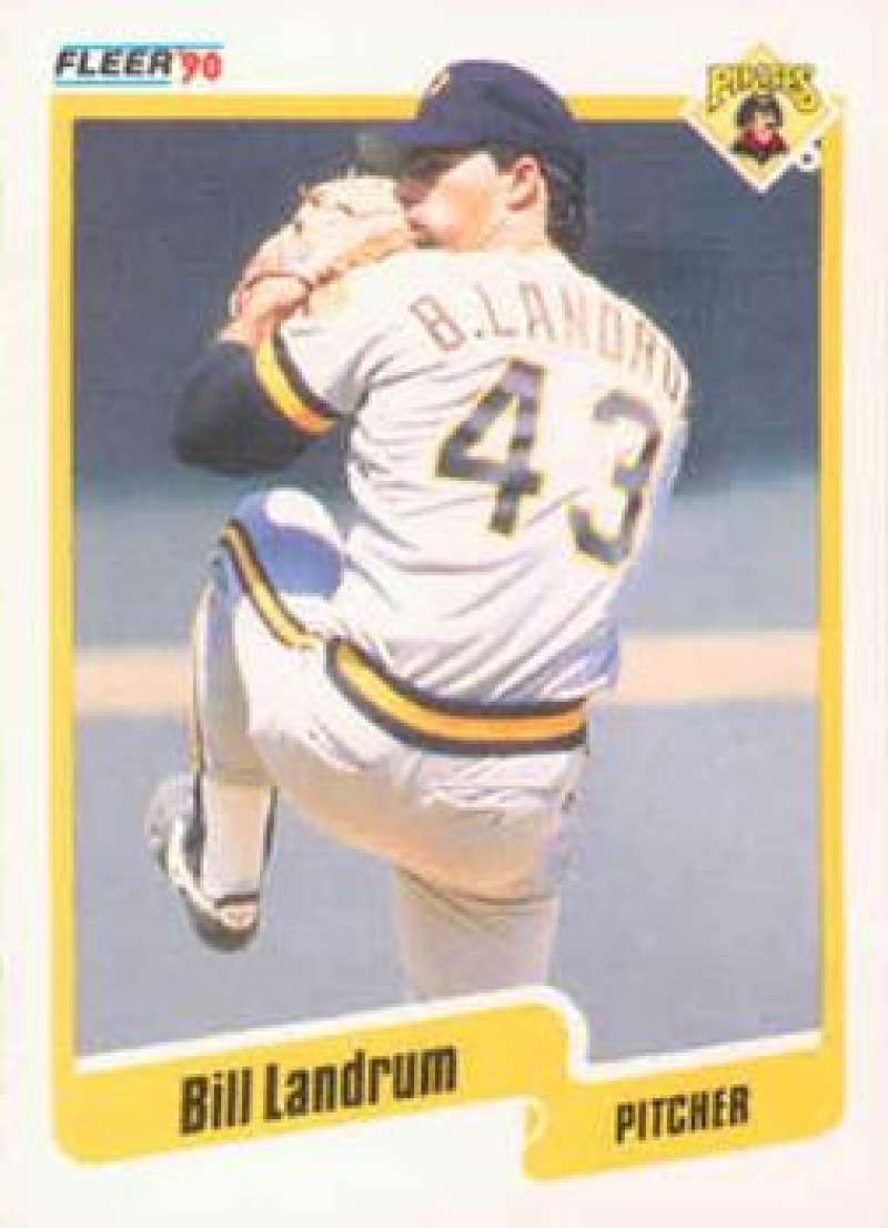 1990 Fleer Baseball Card of Bill Landrum, Pittsburgh Pirates pitcher number 43