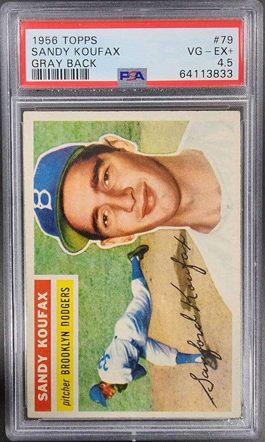 Sandy Koufax 1956 Topps Grey Back #79 PSA 4.5 VG-EX+ Brooklyn Dodgers trading card