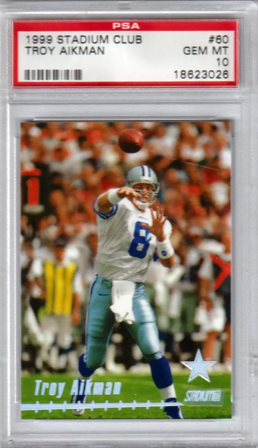 PSA 10 Gem Mint Troy Aikman 1999 Topps Stadium Club Cowboys card in protective case